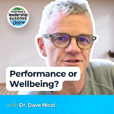 125: Performance or Wellbeing? With Dr. Dave Nicol 125: Performance or Wellbeing? With Dr. Dave Nicol