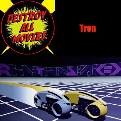 Destroy All Movies S2E21 - TRON (1982)