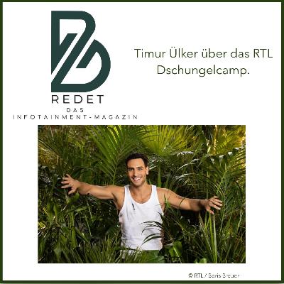 Timur Ülker über das RTL Dschungelcamp