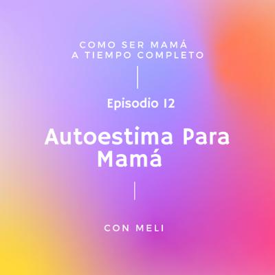 Autoestima para Mamá Autoestima para Mamá