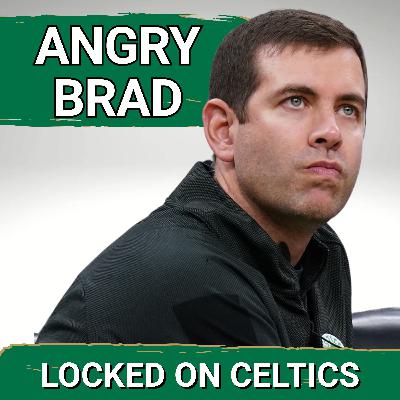 Upset Brad Stevens on Jaylen Brown, Losing to Good Teams, Struggling with Prosperity