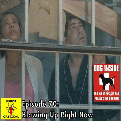 Episode #70: Blowing Up Right Now Episode #70: Blowing Up Right Now