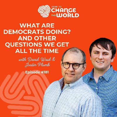 Ep. 181 - What Are Democrats Doing? And Other Questions We Get All the Time Ep. 181 - What Are Democrats Doing? And Other Questions We Get All the Time