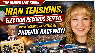 Iran Tensions, Election Records Seized, and a Historic Weekend at Phoenix Raceway