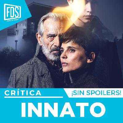 Crítica de 'INNATO'| SIN SPOILERS | Netflix