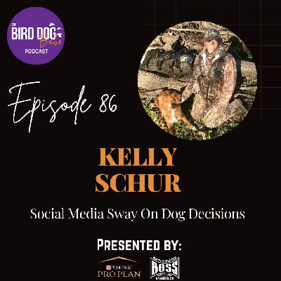 Episode 086: Social Media Sway on Dog Decisions w/Kelly Schur Episode 086: Social Media Sway on Dog Decisions w/Kelly Schur