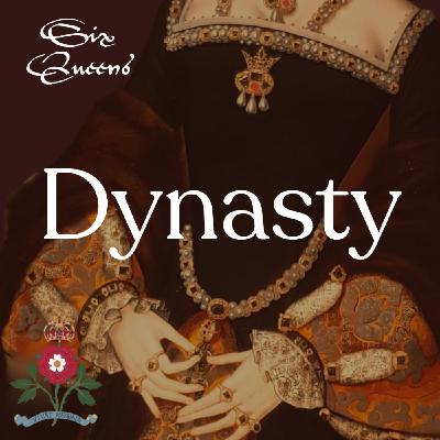 Series 6: Dynasty