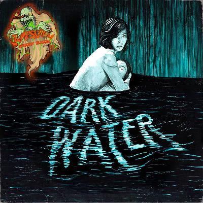 DARK WATER : Plongée dans la J-Horror avec Demoiselles d'Horreur DARK WATER : Plongée dans la J-Horror avec Demoiselles d'Horreur