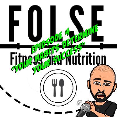 Episode 4 - Your Habits will determine your success