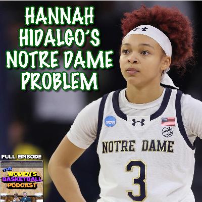 Episode 61: Hannah Hidalgo's Notre Dame Problem Episode 61: Hannah Hidalgo's Notre Dame Problem