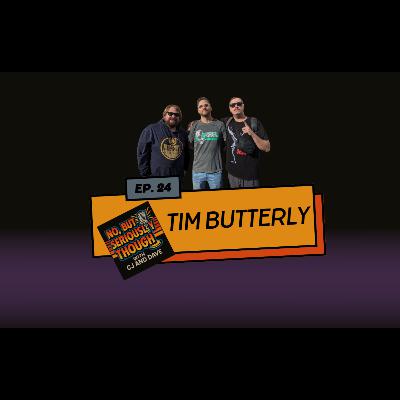 No, But Seriously Though Ep. 024: Nothing Like Taking A Piss w/ Tim Butterly No, But Seriously Though Ep. 024: Nothing Like Taking A Piss w/ Tim Butterly