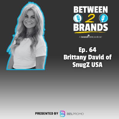 Ep. 64 - Brittany David from SnugZ USA