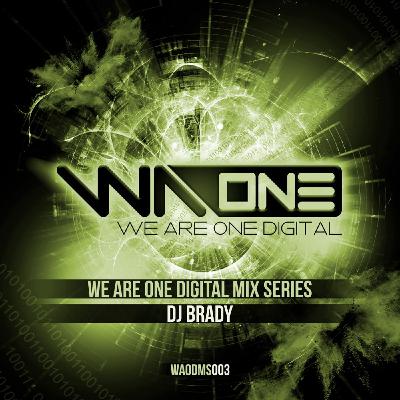 We Are One Digital - Mix Series 003 [Mixed By Brady]