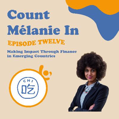 Count Mélanie In: Making Impact Through Finance in Emerging Countries with Mélanie Keïta, Co-Founder & CEO of Melanin Kapital