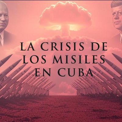 La Crisis de los Misiles en Cuba T6E5