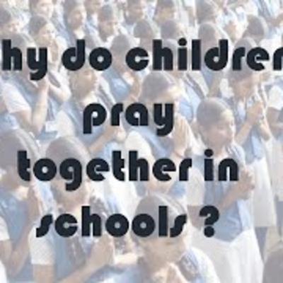 Why do children pray together in schools ?
