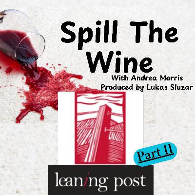 Spill the Wine Episode 19: 50 Shades of Red. A visit to Leaning Post Winery (Part 2) Spill the Wine Episode 19: 50 Shades of Red. A visit to Leaning Post Winery (Part 2)