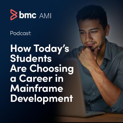 How Today’s Students Are Choosing a Career in Mainframe Development How Today’s Students Are Choosing a Career in Mainframe Development