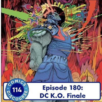 Episode 180: DC K.O. Finale! Episode 180: DC K.O. Finale!