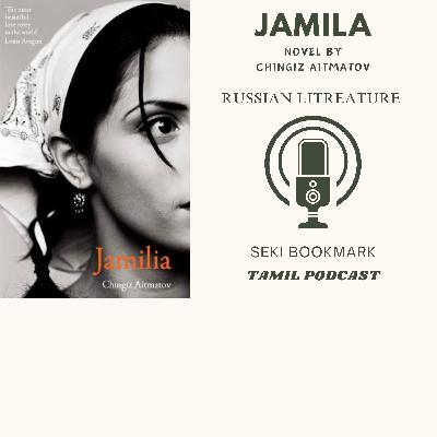 Jamil Novel by Chingiz Aitmatov | Russian Litreature | Seki Bookmark | Tamil Podcast Jamil Novel by Chingiz Aitmatov | Russian Litreature | Seki Bookmark | Tamil Podcast