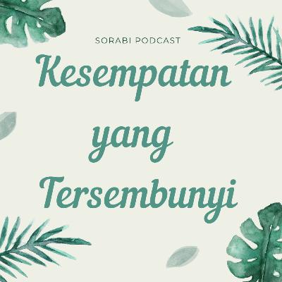 SoraBi #14 : Kesempatan yang Tersembunyi