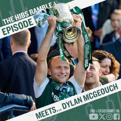 Episode 139: The Hibs Ramble Meets... Dylan McGeouch Episode 139: The Hibs Ramble Meets... Dylan McGeouch