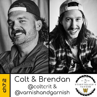 Chapter 7:2 - Colt & Brendan