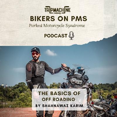 Episode 14 - The Basics of Off Roading by Shahnawaz Karim Episode 14 - The Basics of Off Roading by Shahnawaz Karim