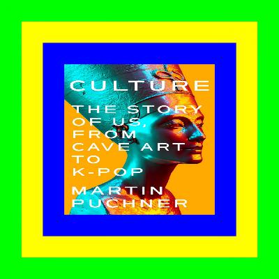 [READ] Culture: The Story of Us, From Cave Art to K-Pop ebook