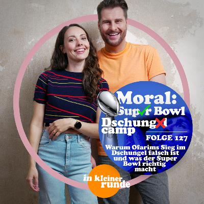#127, Moral: im Dschungel abgeschafft und beim Superbowl gefeiert! #127, Moral: im Dschungel abgeschafft und beim Superbowl gefeiert!