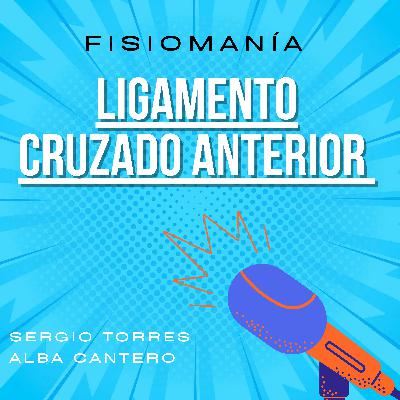 FisioManía 4: la lesión de LIGAMENTO CRUZADO ANTERIOR