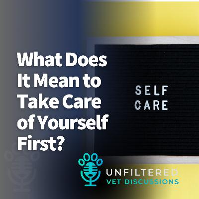 What Does It Mean to Take Care of Yourself First? What Does It Mean to Take Care of Yourself First?