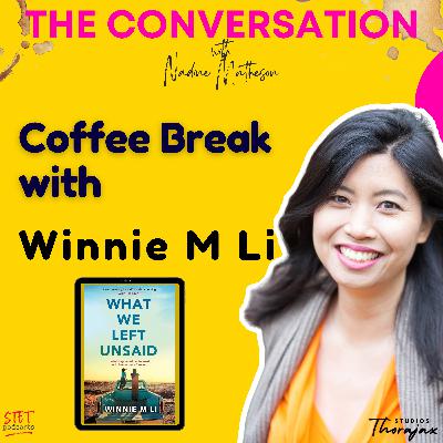 Coffee Break with Winnie M Li: What We Left Unsaid