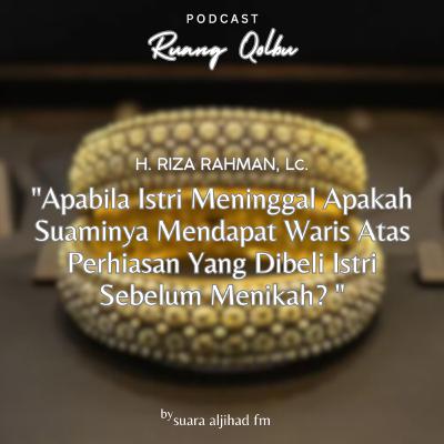 Apabila Istri Meninggal Apakah Suaminya Mendapat Waris Atas Perhiasan Yang Dibeli Istri Sebelum Menikah?