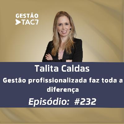 #232 - Gestão profissionalizada faz toda a diferença