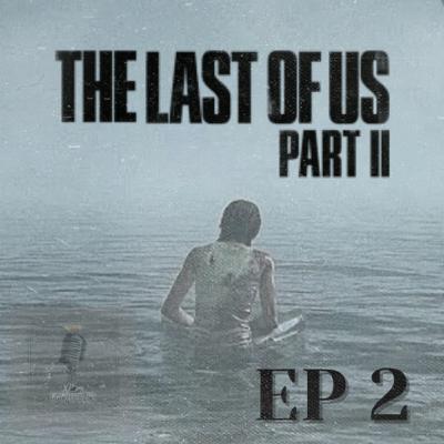 XP em Dobro The Last of Us part2 EP2