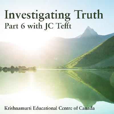 Part 6: What Does ‘Enlightened Being’ Mean? | Investigating Truth