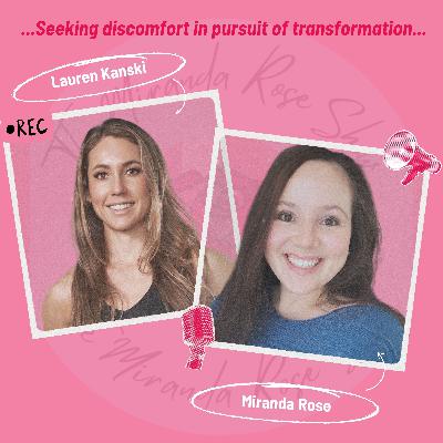 Seeking discomfort in pursuit of transformation with Lauren Kanski....