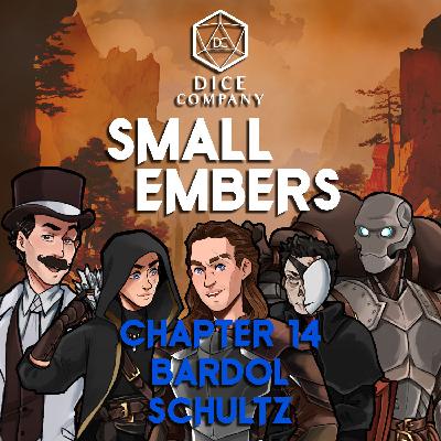 Small Embers: Chapter 14 - Bardol Schultz - A Cinematic D&D Actual Play