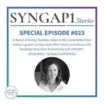 Special Episode - On Giving Tuesday, we present the best advice from SYNGAP1 Stories guests from the past year!