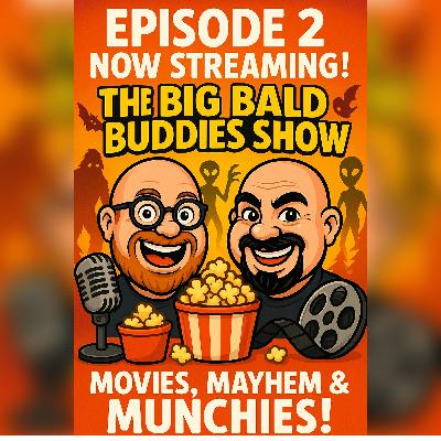 The Big Bald Buddies Show Episode 2