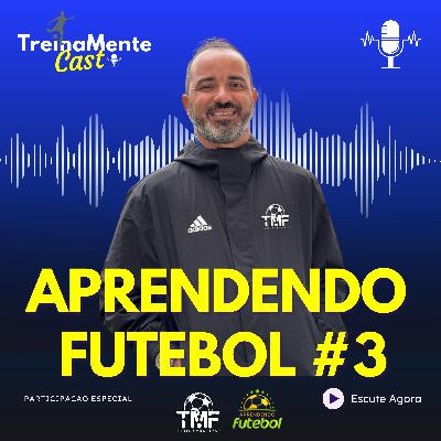 APRENDENDO FUTEBOL #3