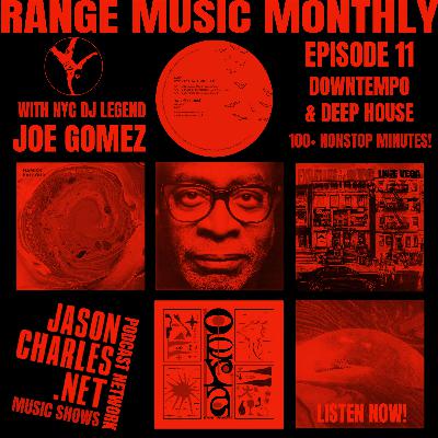 RANGE MUSIC MONTHLY Episode 11 Double Dose of Downtempo & Deep House