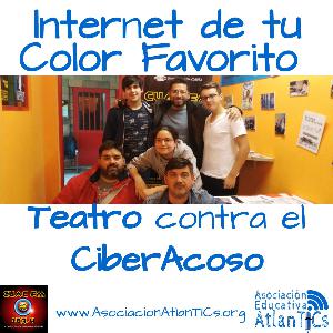 Teatro VS CiberAcoso - Internet De Tu Color Favorito Teatro VS CiberAcoso - Internet De Tu Color Favorito