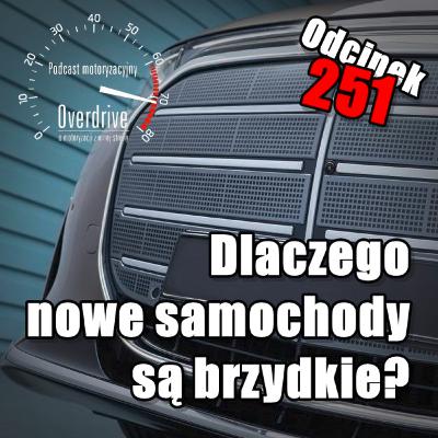 Dlaczego nowe samochody są brzydkie? | Odcinek 251 | Podcast motoryzacyjny Overdrive Dlaczego nowe samochody są brzydkie? | Odcinek 251 | Podcast motoryzacyjny Overdrive