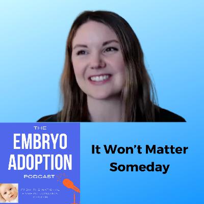 Episode 9: It Won't Matter Someday
