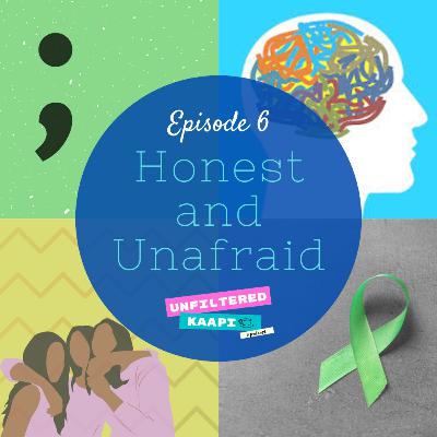 Episode 6: Honest and Unafraid