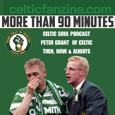 PETER GRANT OF CELTIC THEN, NOW & ALWAYS PETER GRANT OF CELTIC THEN, NOW & ALWAYS