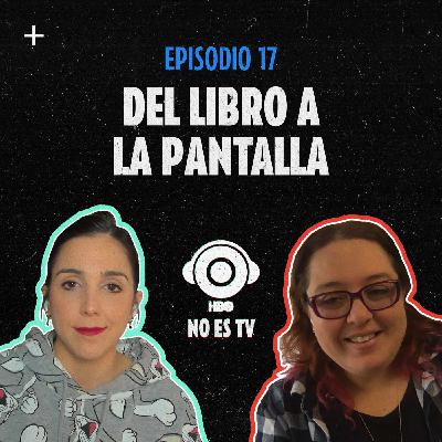 Episodio 17: Del libro a la pantalla