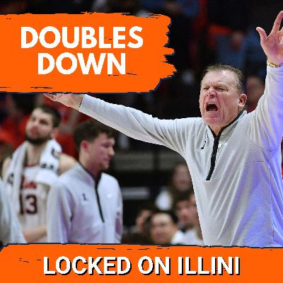 UNMOVED: Brad Underwood DOUBLES DOWN on Short Rotation, Referees | Illini Podcast